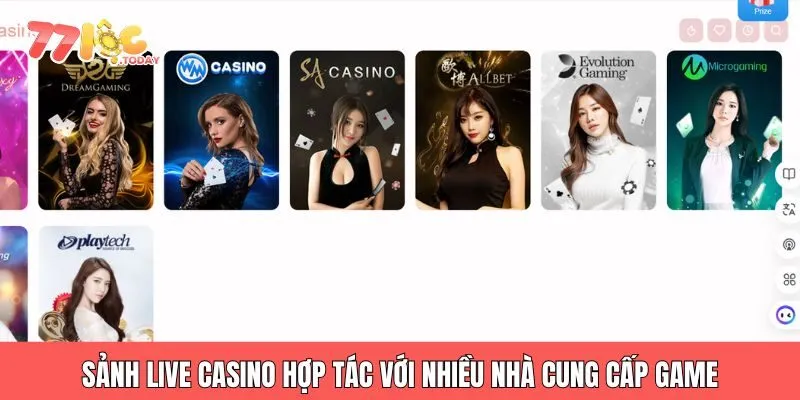 LIVE CASINO 77LOC 2 Sảnh live casino hợp tác với nhiều nhà cung cấp game