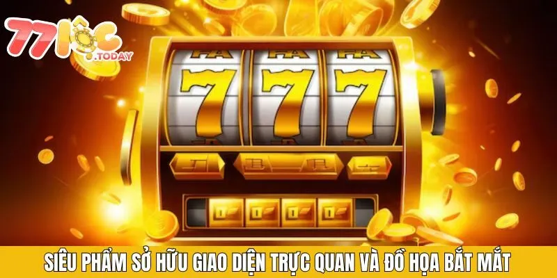 Crazy777 - Slot Game Đỉnh Cao Tại Danh Mục Game Nổ Hũ 77LOC 3 Siêu phẩm sở hữu giao diện trực quan và đồ họa bắt mắt
